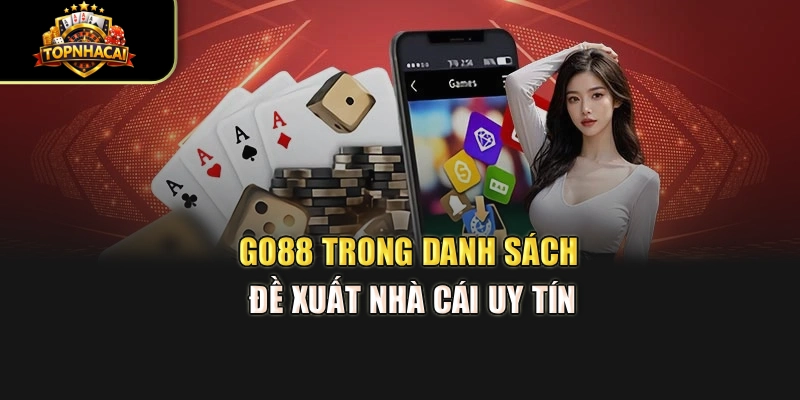 GO88 trong danh sách đề xuất nhà cái uy tín
